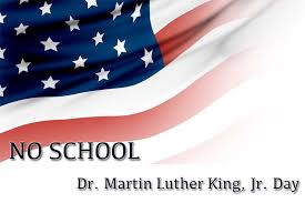 Background of an red, white and blue American flag with the Text:  No School Martin Luther King, Jr. Day